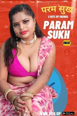 Param Sukh (2023) Hindi HotX Short Film HDRip 720p 480p