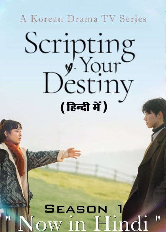 Scripting Your Destiny (Season 1) (2021) Hindi Dubbed HDRip Full Series 720p 480p